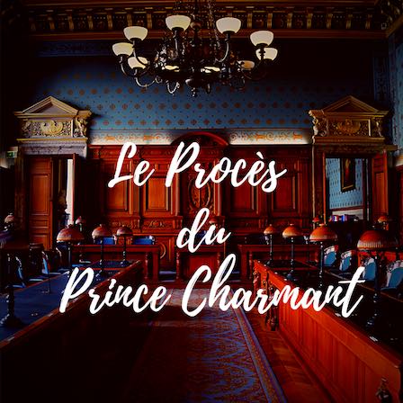 Le procès du prince charmant